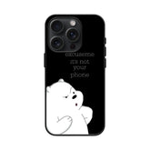 Not Your Phone Case