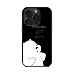 Not Your Phone Case